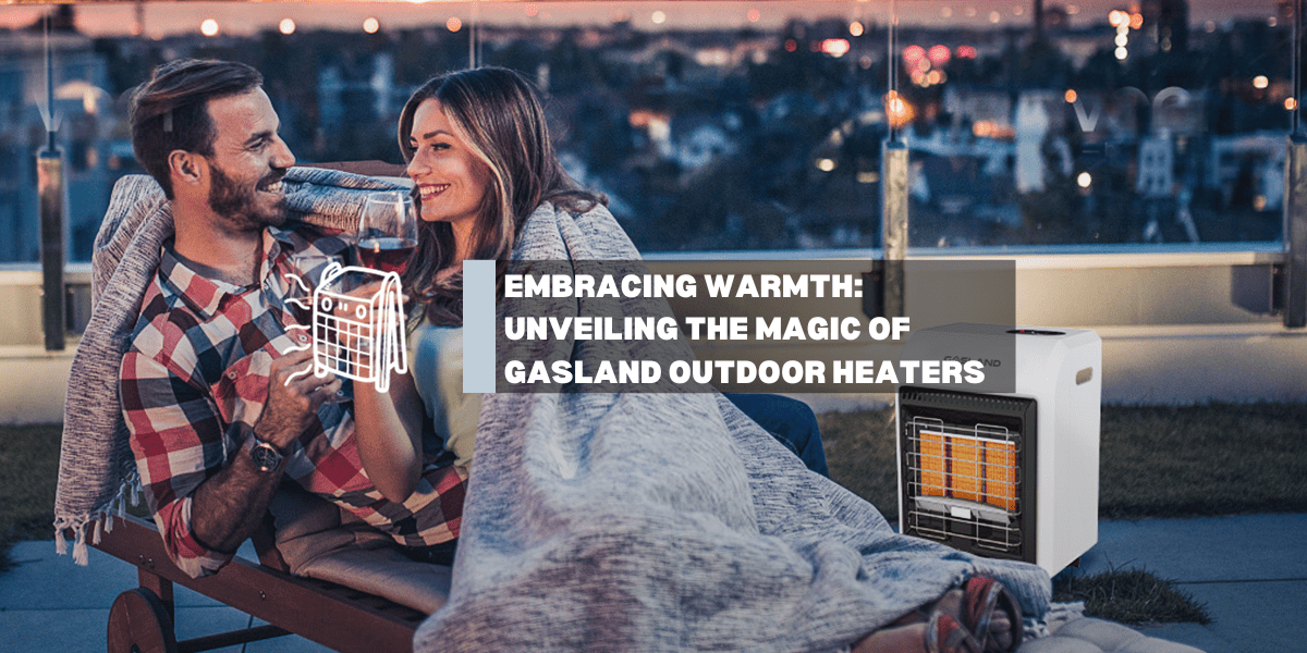 Embracing Warmth: Unveiling the Magic of GASLAND Outdoor Heaters - Gaslandchef