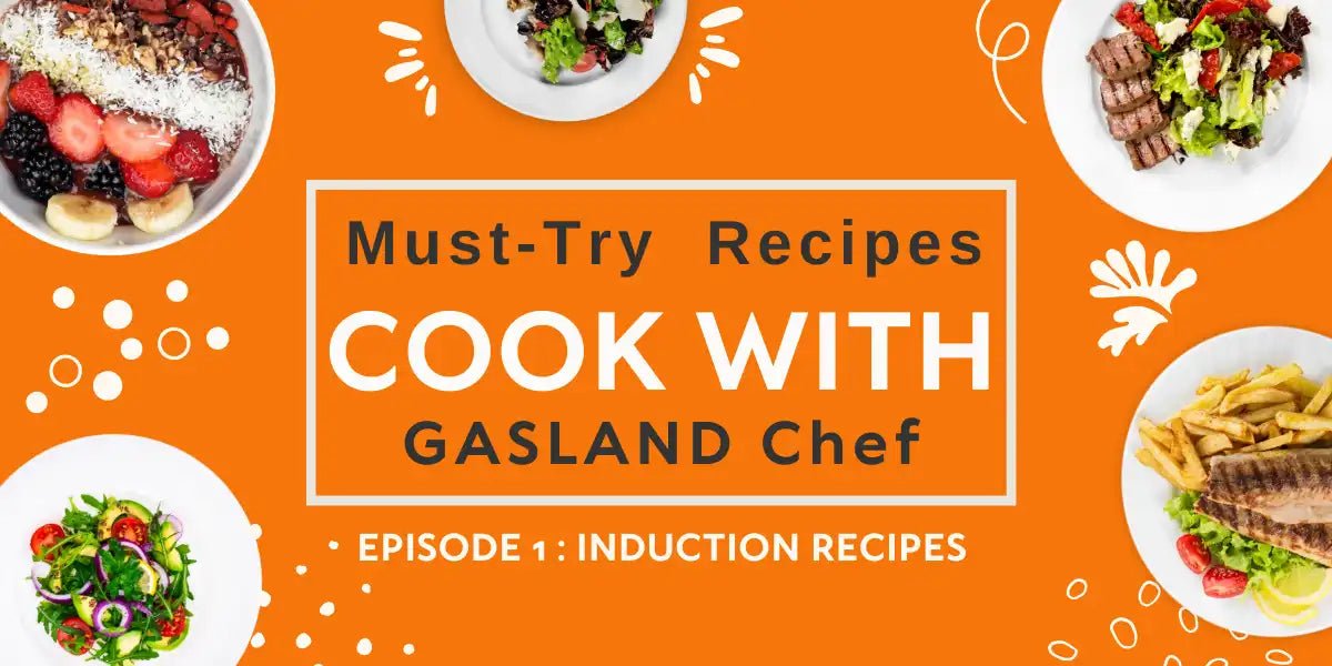 Must-Try Recipes With GASLAND Chef Induction Cooktop - Gaslandchef